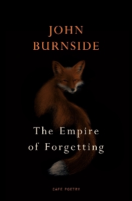 The Empire of Forgetting - John Burnside