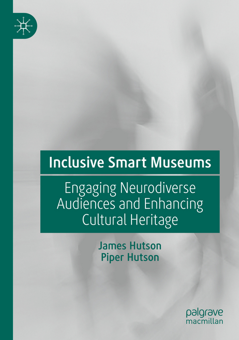 Inclusive Smart Museums - James Hutson, Piper Hutson