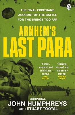 Arnhem&rsquo;s Last Para - John Humphreys, Stuart Tootal