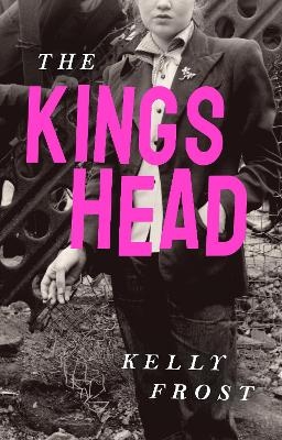 The Kings Head - Kelly Frost