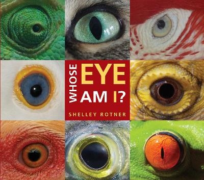Whose Eye Am I? - Shelley Rotner
