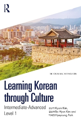 Learning Korean through Culture - Kyuin Kim, Bo Hyun Kim, Hyeyoung Park