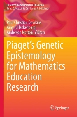 Piaget’s Genetic Epistemology for Mathematics Education Research