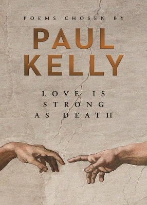 Love is Strong as Death - Paul Kelly