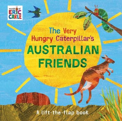 The Very Hungry Caterpillar's Australian Friends - Eric Carle