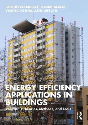 Energy Efficiency Applications in Buildings - Bertug Ozarisoy, Hasim Altan, Young Ki Kim, Wei Shi