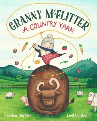 Granny McFlitter: A Country Yarn - Heather Haylock