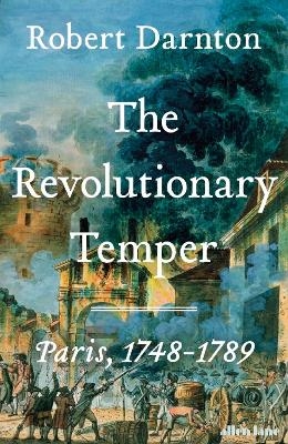 The Revolutionary Temper - Robert Darnton