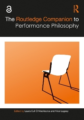 The Routledge Companion to Performance Philosophy - 