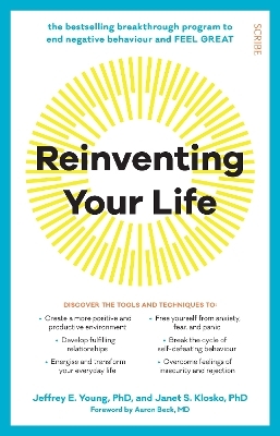 Reinventing Your Life: The breakthrough program to end negative behaviour and feel great again - Jeffrey E. Young, Janet S. Klosko