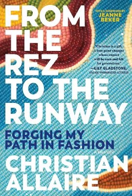 From the Rez to the Runway - Christian Allaire