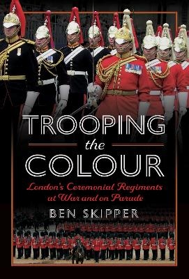Trooping the Colour - BEN SKIPPER