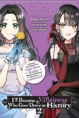 I&rsquo;ll Become a Villainess Who Goes Down in History, Vol. 2 - Akari Hoshi, Izumi Okido, Jyun Hayase, Sarah Moon