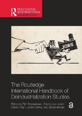 The Routledge International Handbook of Deindustrialization Studies - 