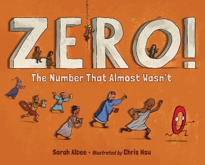 Zero! The Number That Almost Wasn't - Sarah Albee, Chris Hsu