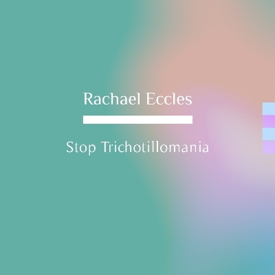 Stop Hair Pulling, Plucking Trich Trichotillomania Hypnotherapy Self Hypnosis CD - Rachael Eccles
