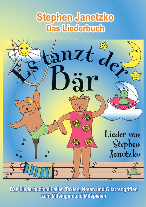 Es tanzt der B&auml;r - 20 Singhits und Mitmachlieder f&uuml;r alle Gelegenheiten - Stephen Janetzko