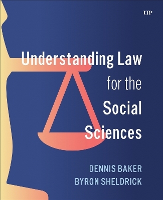 Understanding Law for the Social Sciences - Dennis Baker, Byron Sheldrick