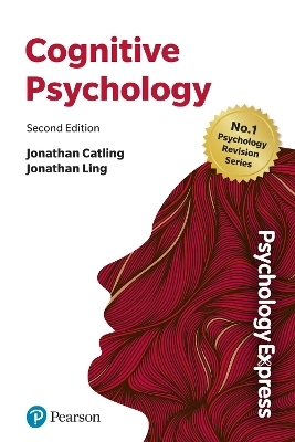Psychology Express: Cognitive Psychology - Jonathan Catling, Jonathan Ling