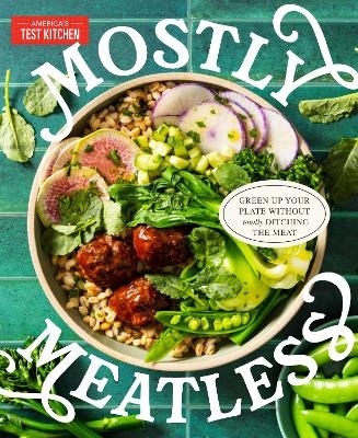 Mostly Meatless -  America's Test Kitchen