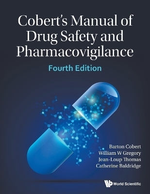 Cobert's Manual Of Drug Safety And Pharmacovigilance (Fourth Edition) - Barton Cobert, William Gregory, Jean-loup Thomas, Catherine Baldridge