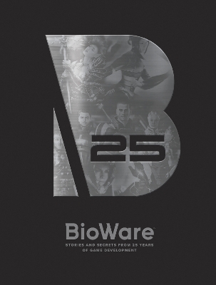 Bioware: Stories and Secrets from 25 Years of Game Development -  Bioware