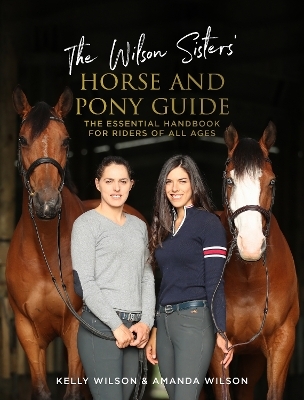 The Wilson Sisters' Horse and Pony Guide - Amanda Wilson