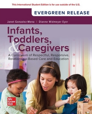 Infants Toddlers and Caregivers: A Curriculum of Respectful Responsive Relationship-Based Care and Education: 2025 Release ISE