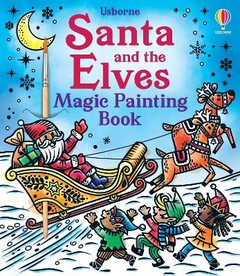 Santa and the Elves Magic Painting Book - Abigail Wheatley