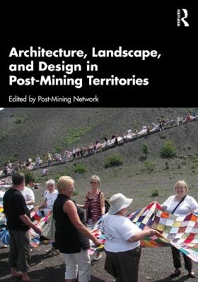 Architecture, Landscape, and Design in Post-Mining Territories - 