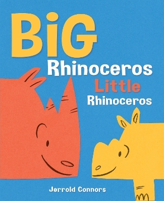 Big Rhinoceros, Little Rhinoceros - Jerrold Connors