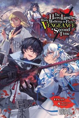 The Hero Laughs While Walking the Path of Vengeance a Second Time, Vol. 8 (light novel) - Jake Humphrey, Nero Kizuka, Sinsora Sinsora