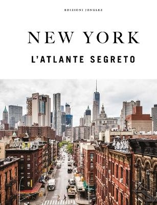 New York - l'Atlante Segreto - T M Rives, Hannah Frishberg