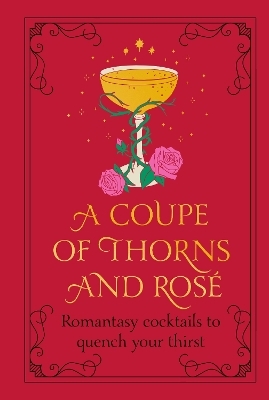 A Coupe of Thorns and Rosé -  Pop Press