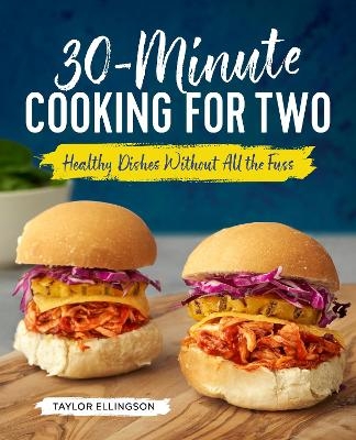 30-Minute Cooking for Two - Taylor Ellingson