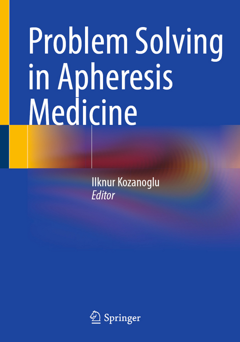 Problem Solving in Apheresis Medicine - 