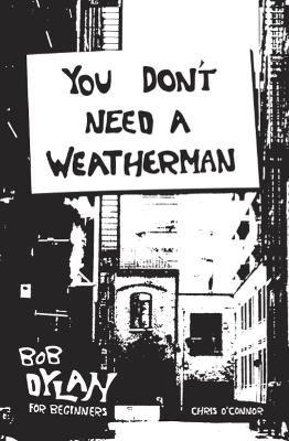 You Don't Need a Weatherman - Chris O'Connor