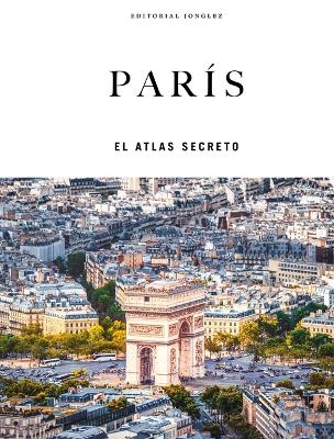 Par&iacute;s - El Atlas Secreto - Thomas Jonglez