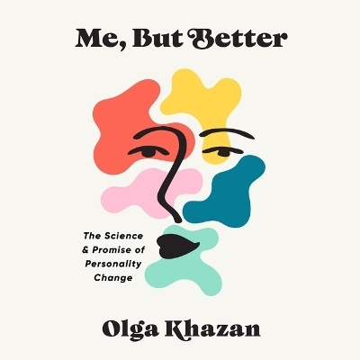 Me, But Better - Olga Khazan