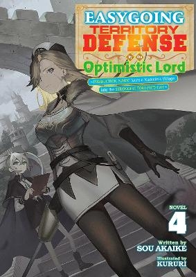 Easygoing Territory Defense by the Optimistic Lord: Production Magic Turns a Nameless Village into the Strongest Fortified City (Light Novel) Vol. 4