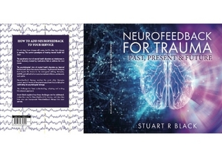 Neurofeedback For Trauma - Past, Present & Future