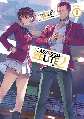 Classroom of the Elite: Year 2 (Light Novel) Vol. 6 - Syougo Kinugasa