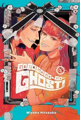 GOGOGOGO-GO-GHOST!, Vol. 3 - Minna Lin, Miyako Hiruzuka, Pochi Edoya