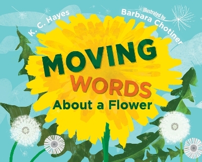 Moving Words About a Flower - K. C. HAYES, Barbara Chotiner