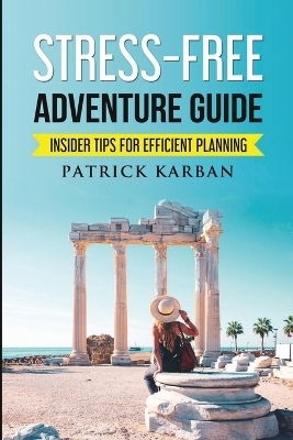 Stress-Free Travel - Patrick Karban