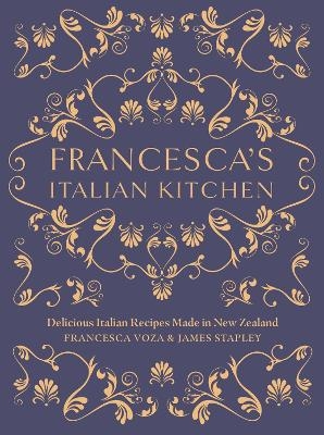 Francesca's Italian Kitchen - Francesca Voza, James Stapley