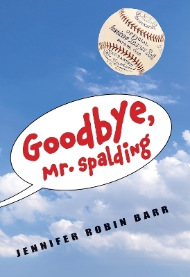 Goodbye, Mr. Spalding - Jennifer Robin Barr