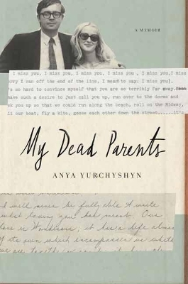 My Dead Parents - Anya Yurchyshyn
