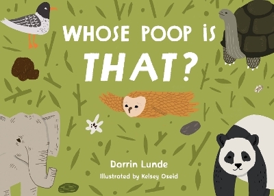 Whose Poop Is That? - Darrin Lunde, Kelsey Oseid
