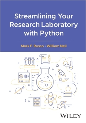Streamlining Your Research Laboratory with Python - Mark F. Russo, William Neil
